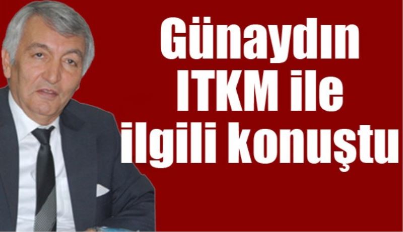 Günaydın ITKM ile ilgili konuştu: Devlet sornalıdır