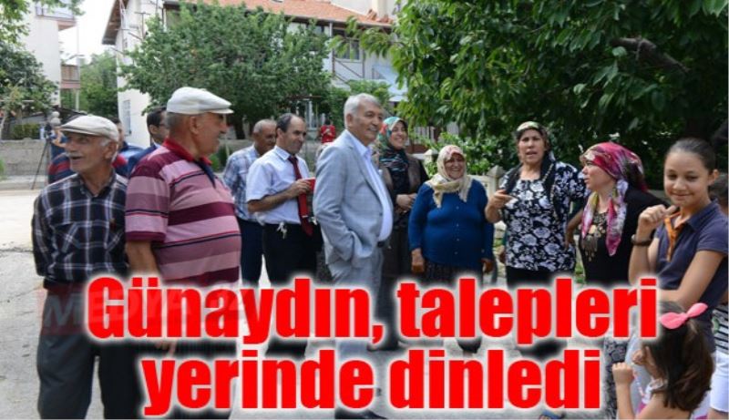 Günaydın, talepleri yerinde dinledi 