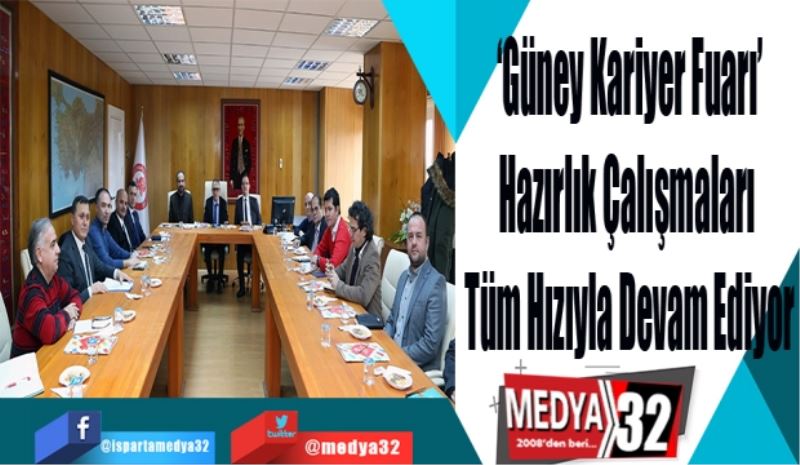 Güney Kariyer Fuarı’
Hazırlık Çalışmaları 
Tüm Hızıyla Devam Ediyor
