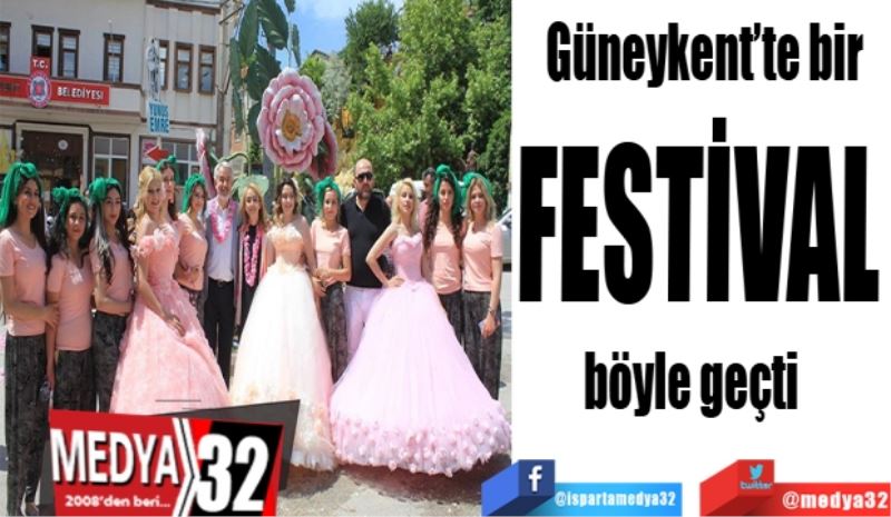 Güneykent’te bir 
FESTİVAL 
böyle geçti 
