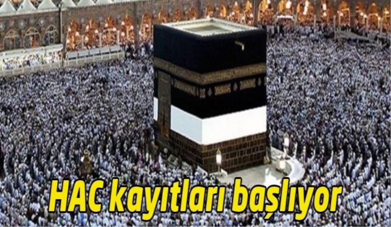 Hac kayıtları başlıyor