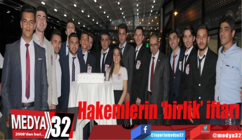 Hakemlerin ‘birlik’ iftarı