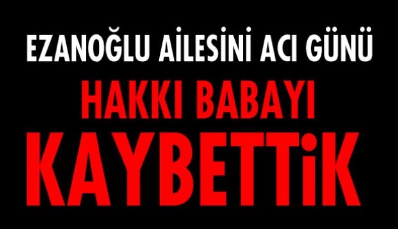 Hakkı Babayı kaybettik