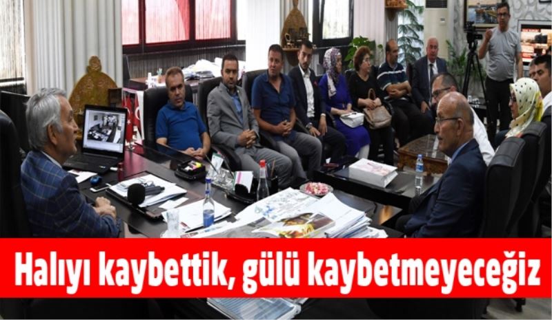 Halıyı kaybettik, gülü kaybetmeyeceğiz