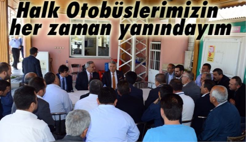 Halk Otobüslerimizin her zaman yanındayım