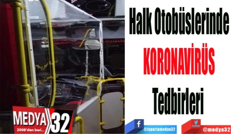 Halk Otobüslerinde
KORONAVİRÜS
Tedbirleri 
