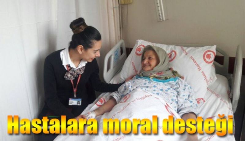 Hastalara moral desteği