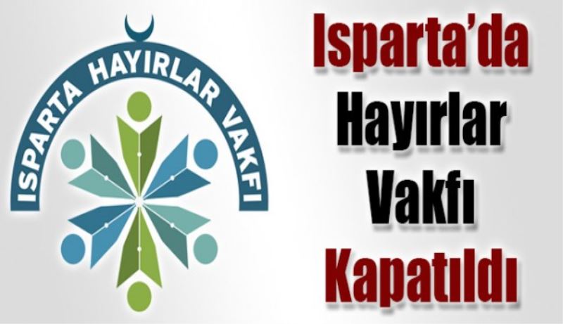 Hayırlar Vakfı kapatıldı