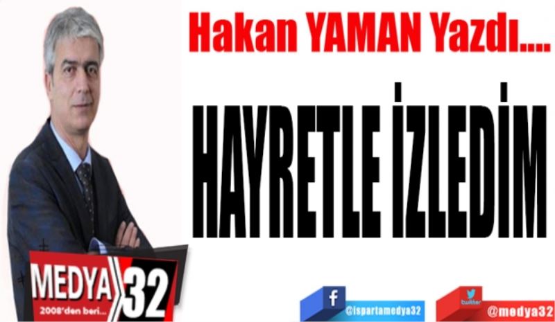 HAYRETLE İZLEDİM