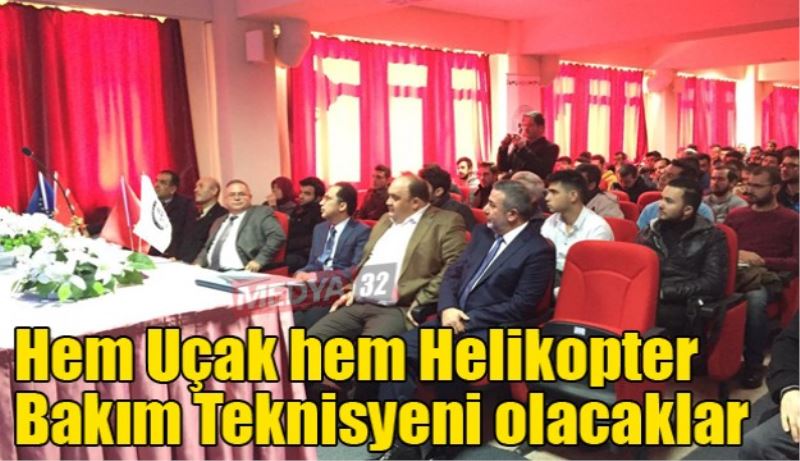 Hem Uçak hem Helikopter Bakım Teknisyeni olacaklar