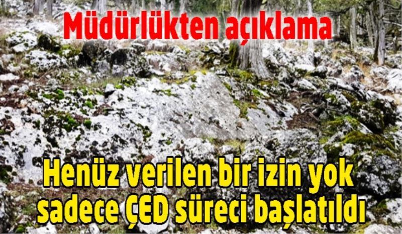 Henüz verilen bir izin yok sadece ÇED süreci başlatıldı