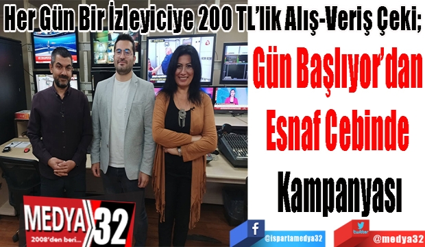 Her Gün Bir İzleyiciye 200 TL’lik Alış-Veriş Çeki;  
Gün Başlıyor’dan 
Esnaf Cebinde 
Kampanyası 
