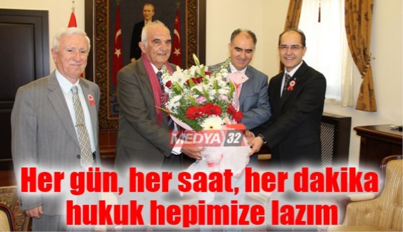 Her gün, her saat, her dakika hukuk hepimize lazım