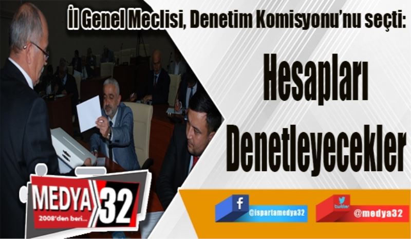 Hesapları 
Denetleyecekler 
