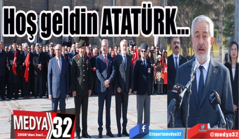 Hoş geldin ATATÜRK…