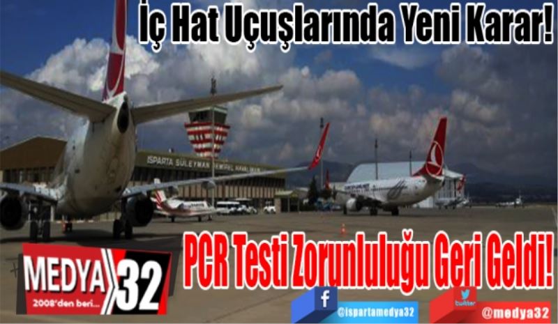 İç Hat Uçuşlarında Yeni Karar! 
PCR Testi Zorunluluğu Geri Geldi!
