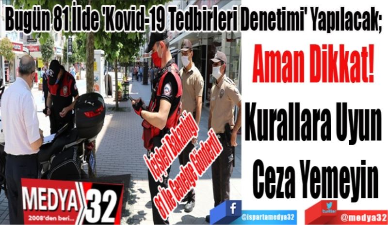 
İçişleri Bakanlığı
81 İle Genelge Gönderdi
Bugün 81 İlde 