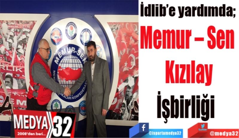 İdlib’e yardımda 
Memur – Sen 
Kızılay
İşbirliği  

