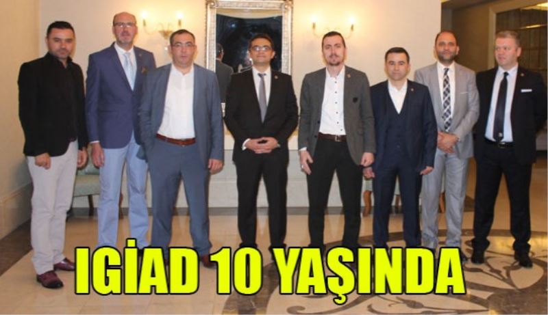 IGİAD 10 yaşında 