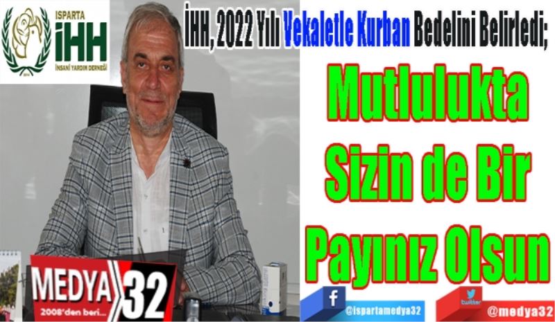 İHH, 2022 Yılı Vekaletle Kurban Bedelini Belirledi;  
Mutlulukta
Sizin de Bir
Hisseniz Olsun 
