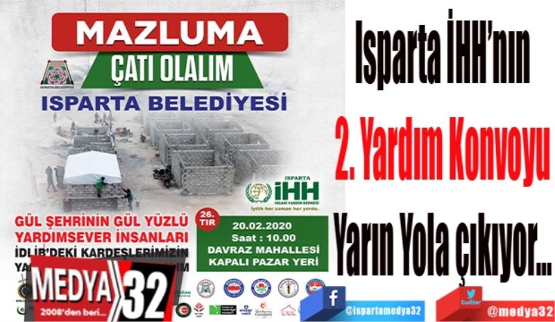 İHH’nın 2. Yardım 
Konvoyu yarın yola çıkıyor 

