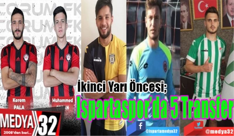 İkinci Yarı Öncesi; 
Ispartaspor’da
5 Transfer
