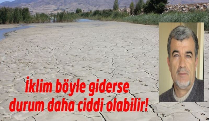 İklim böyle giderse durum daha ciddi olabilir!