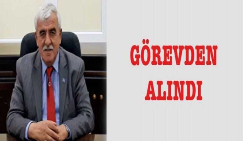 İl başkanı görevden alındı