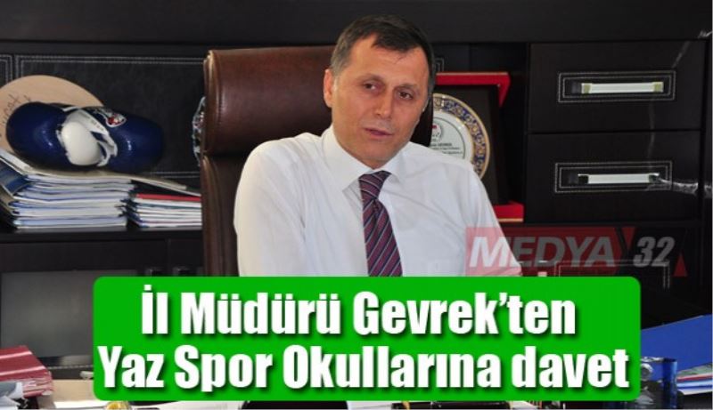 İl Müdürü Gevrek’ten Yaz Spor Okullarına davet