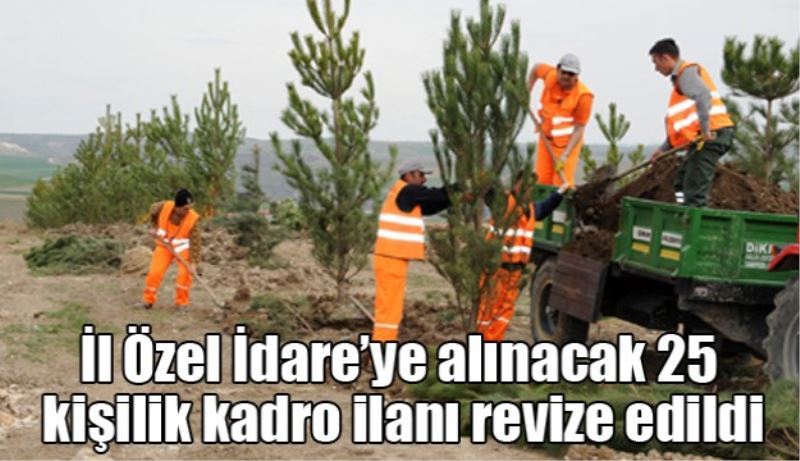 İl Özel İdare’ye alınacak 25 kişilik kadro ilanı revize edildi