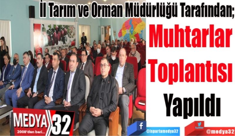 İl Tarım ve Orman Müdürlüğü Tarafından; 
Muhtarlar 
Toplantısı 
Yapıldı
