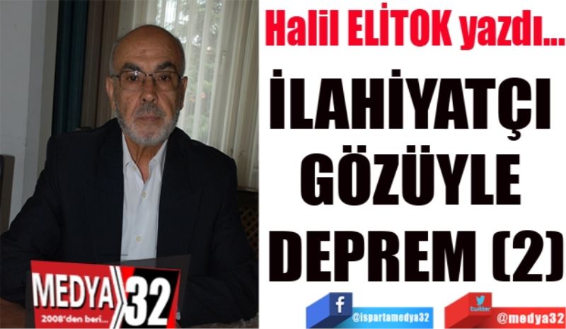 
İLAHİYATÇI 
GÖZÜYLE 
DEPREM (2)

