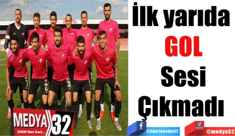 İlk yarıda gol sesi çıkmadı 