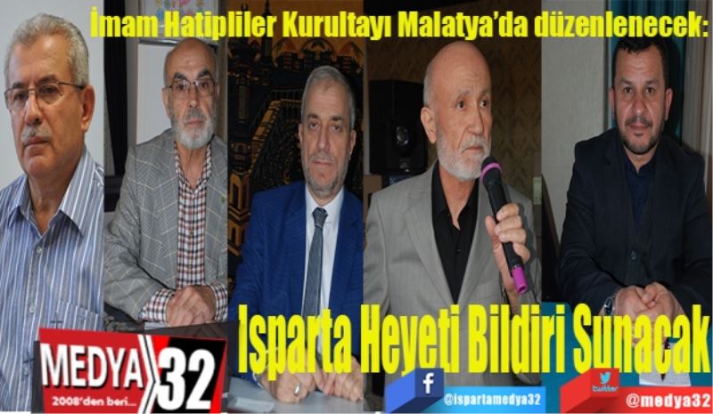 İmam Hatipliler Kurultayı Malatya’da düzenlenecek: 
Isparta Heyeti Bildiri Sunacak

