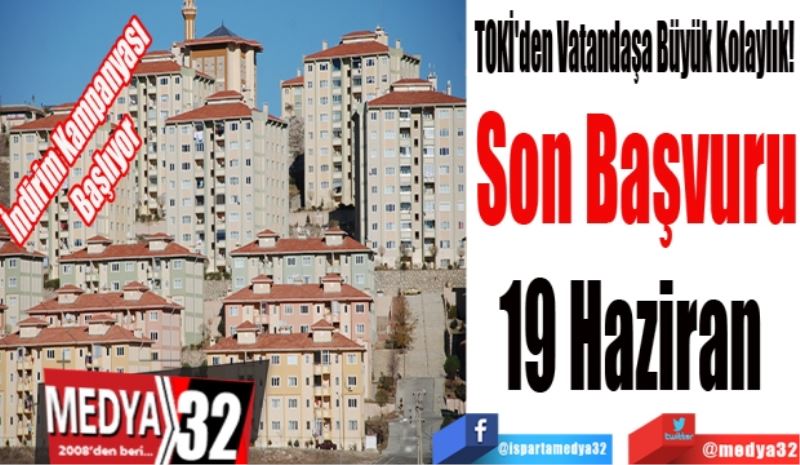 İndirim Kampanyası Başlıyor
TOKİ