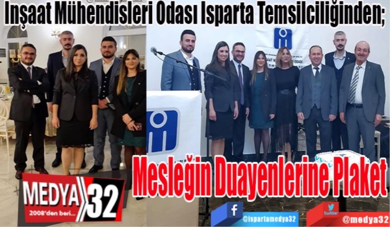 İnşaat Mühendisleri Odası Isparta Temsilciliğinden; 
Mesleğin Duayenlerine Plaket 
