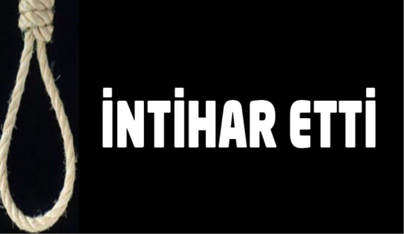 İntihar etti