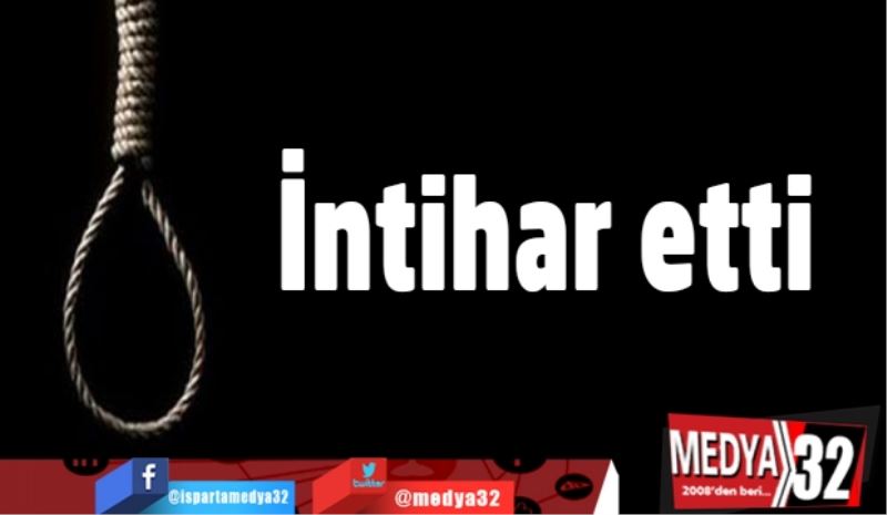 İntihar etti