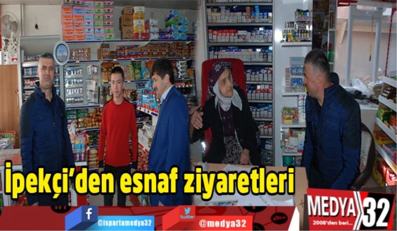 İpekçi’den esnaf ziyaretleri 