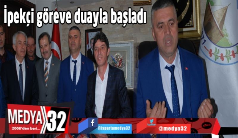 İpekçi göreve duayla başladı