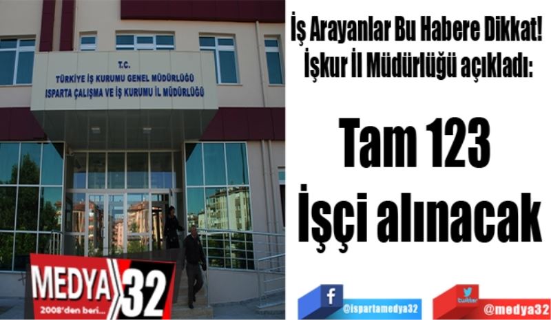 İş Arayanlar Bu Habere Dikkat! 
İşkur İl Müdürlüğü açıkladı:
Tam 123 
İşçi alınacak
