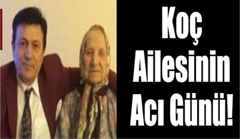 İşadamı Nuri Koç annesini kaybetti