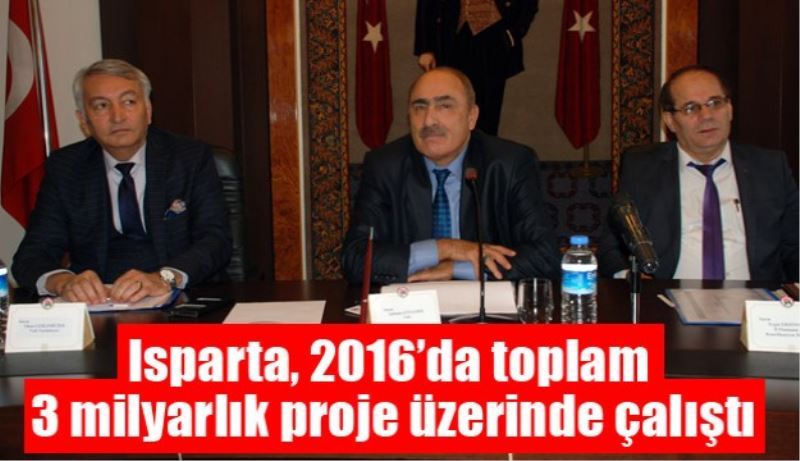 Isparta, 2016’da toplam 3 milyarlık proje üzerinde çalıştı