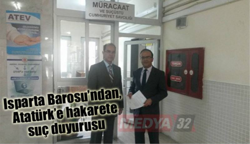 Isparta Barosu’ndan, Atatürk’e hakarete suç duyurusu