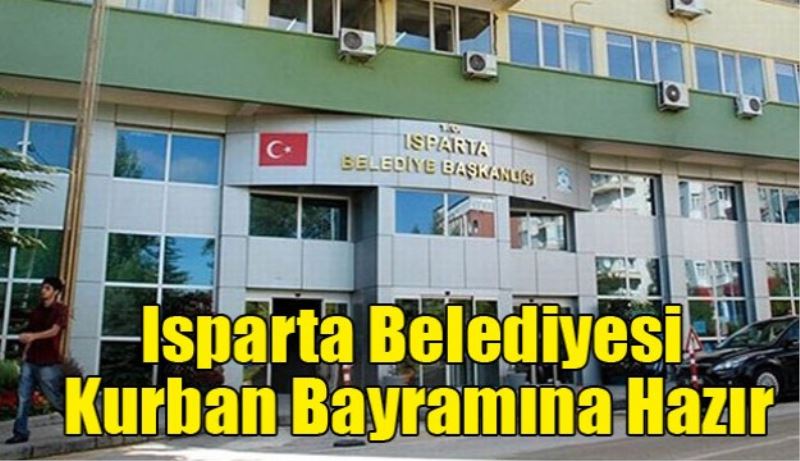 Isparta Belediyesi Kurban Bayramına Hazır