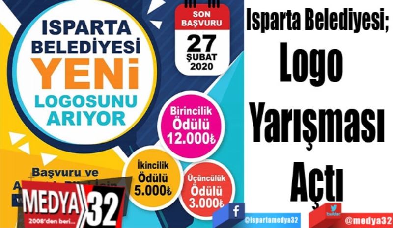 Isparta Belediyesi; 
Logo 
Yarışması 
Açtı 
