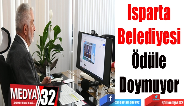 Isparta Belediyesi 
Ödüle Doymuyor 
