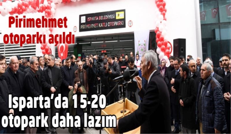 Isparta’da 15-20 otopark daha lazım