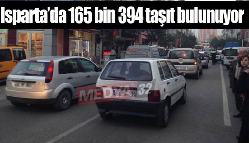 Isparta’da 165 bin 394 taşıt bulunuyor