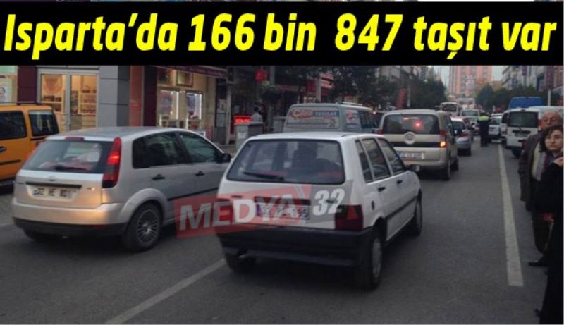 Isparta’da 166 bin  847 taşıt var